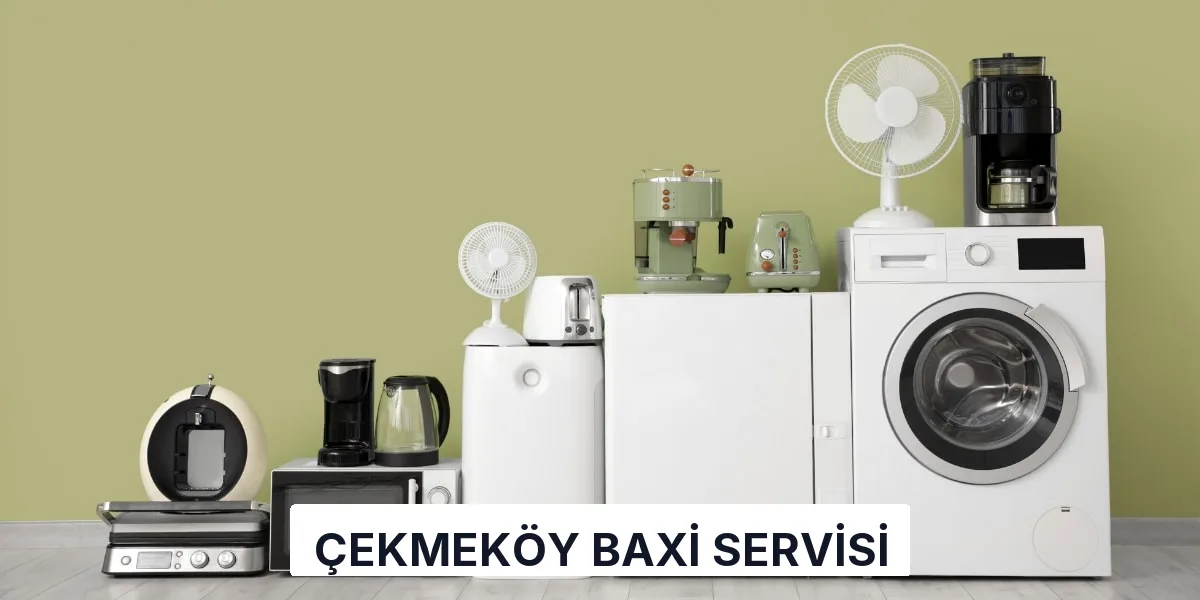 Çekmeköy Baxi Servisi
