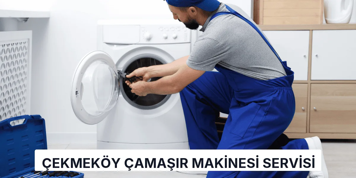 Çekmeköy Çamaşır Makinesi Servisi